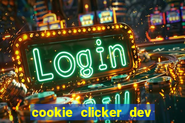 cookie clicker dev tools hack